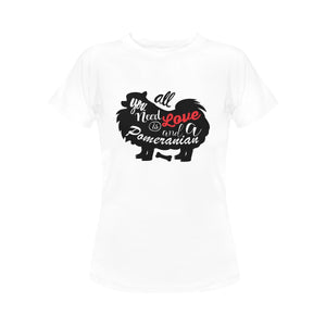 All You Need is Love and a Pomeranian Women's T-Shirt-Apparel-Apparel, Dogs, Pomeranian, Shirt, T Shirt-4