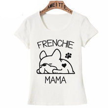 Load image into Gallery viewer, Image of a frenchie t-shirt in Frenchie Mama design