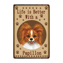 Load image into Gallery viewer, Image of a Papillon Sign board with a text &#39;Life Is Better With A Papillon&#39;