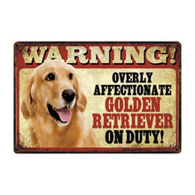 Load image into Gallery viewer, Warning Overly Affectionate Dogs on Duty - Tin Poster - Series 1Home DecorGolden RetrieverOne Size