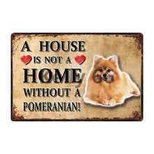 Load image into Gallery viewer, A House Is Not A Home Without A Chow Chow Tin Poster-Sign Board-Chow Chow, Dogs, Home Decor, Sign Board-17