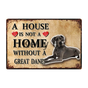 Image of a Great Dane Sign board with a text 'A House Is Not A Home Without A Great Dane'