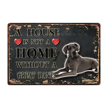 Load image into Gallery viewer, Image of a Great Dane Signboard with a text &#39;A House Is Not A Home Without A Great Dane&#39; on a dark background