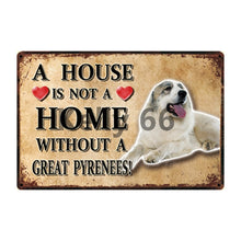 Load image into Gallery viewer, Image of a Great Pyrenees Sign board with a text &#39;A House Is Not A Home Without A Great Pyrenees&#39;