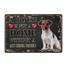 Load image into Gallery viewer, Image of a Jack Russell Terrier Sign board with a text &#39;A House Is Not A Home Without A Jack Russell Terrier&#39;