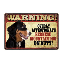 Load image into Gallery viewer, Warning Overly Affectionate Bernese Mountain Dog on Duty - Tin PosterSign BoardBernese Mountain DogOne Size