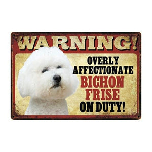 Warning Overly Affectionate Bernese Mountain Dog on Duty - Tin PosterSign BoardBichon FriseOne Size