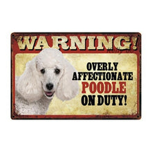 Load image into Gallery viewer, Warning Overly Affectionate Black Poodle on Duty - Tin PosterHome DecorPoodle - WhiteOne Size