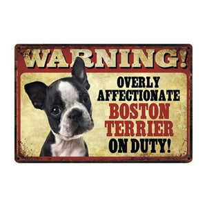 Image of a Boston Terrier signbaord with the text "Warning Overly Affectionate Boston Terrier on Duty" Tin Poster