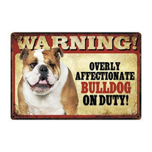 Load image into Gallery viewer, Warning Overly Affectionate English Bulldog on Duty Tin Poster - Series 4Sign BoardOne SizeEnglish Bulldog