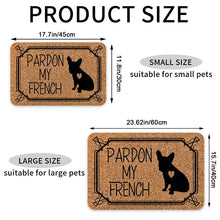 Load image into Gallery viewer, French Bulldog Doormat - Pardon My French Bulldog Welcome-Home Decor-Doormat,French Bulldog,Home Decor-3