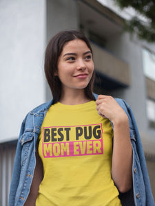 Best Pug Mom Ever Women's Cotton T-Shirt - 3 Colors-Apparel-Apparel, Pug, Shirt, T Shirt-3