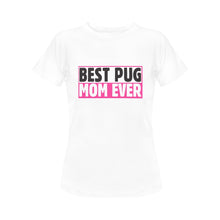 Load image into Gallery viewer, Best Pug Mom Ever Women&#39;s Cotton T-Shirt-Apparel-Apparel, Pug, Shirt, T Shirt-White-Small-2