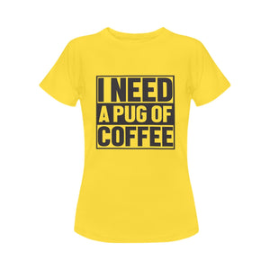 I Need a Pug of Coffee Women's Cotton T-Shirt-Apparel-Apparel, Pug, Shirt, T Shirt-Yellow-Small-1