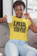 Load image into Gallery viewer, I Need a Pug of Coffee Women&#39;s Cotton T-Shirt - 5 Colors-Apparel-Apparel, Pug, Shirt, T Shirt-7
