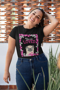 You Are Loved Pug Women's Cotton T-Shirt - 4 Colors-Apparel-Apparel, Pug, Shirt, T Shirt-4