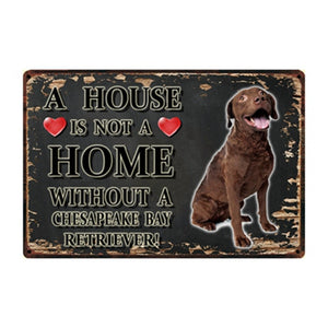 Image of a Chesapeake Bay Retriever Sign board with a text 'A House Is Not A Home Without A Chesapeake Bay Retriever'