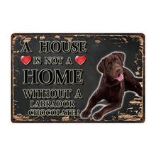 Load image into Gallery viewer, A House Is Not A Home Without A Chesapeake Bay Retriever Tin Poster-Sign Board-Chesapeake Bay Retriever, Dogs, Home Decor, Sign Board-6