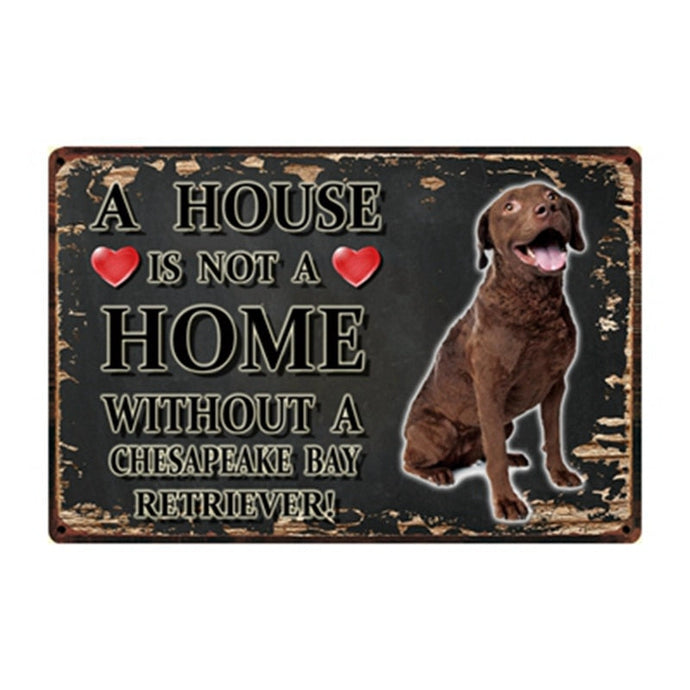 Image of a Chesapeake Bay Retriever Signboard with a text 'A House Is Not A Home Without A Chesapeake Bay Retriever'