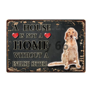 Image of an English Setter Sign board with a text 'A House Is Not A Home Without A English Setter'