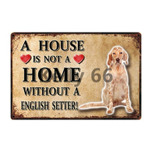 Load image into Gallery viewer, Image of an English Setter Signboard with a text &#39;A House Is Not A Home Without A English Setter&#39;