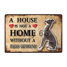 Load image into Gallery viewer, Image of a Italian Greyhound Sign board with a text &#39;A House Is Not A Home Without A Italian Greyhound&#39;