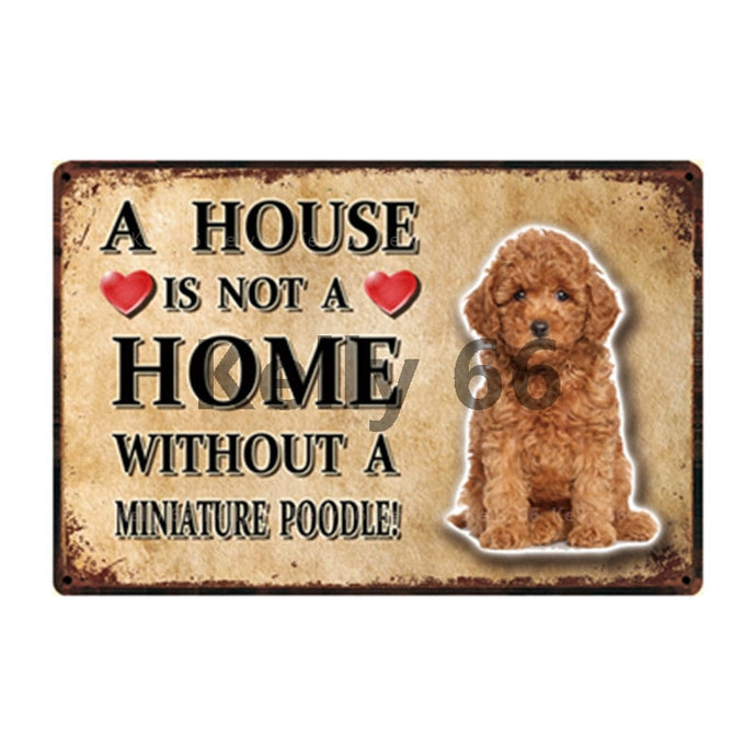 Image of a Miniature Poodle Signboard with a text 'A House Is Not A Home Without A Miniature Poodle'