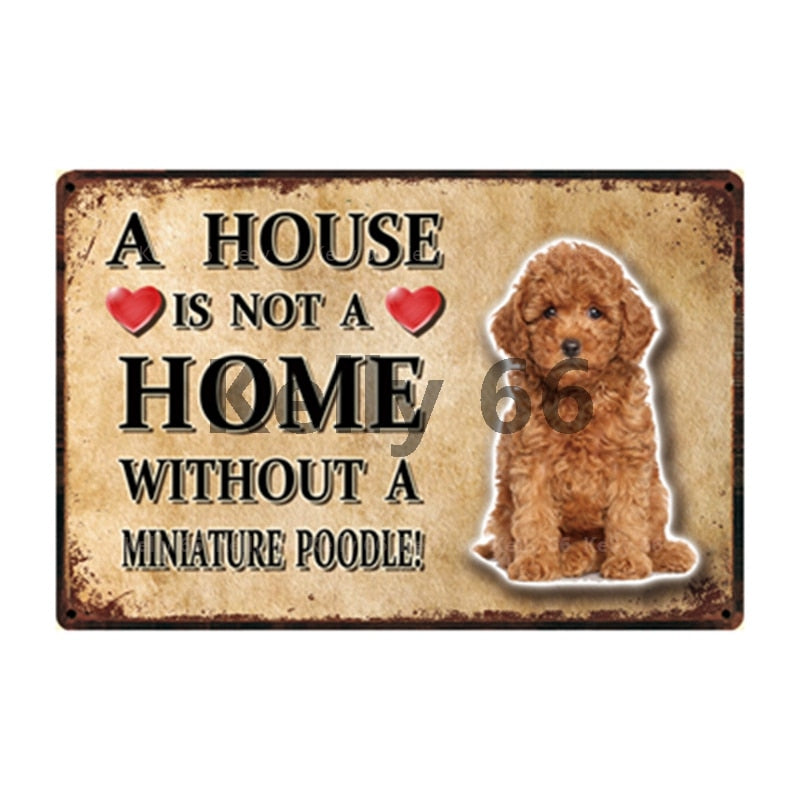 Image of a Miniature Poodle Signboard with a text 'A House Is Not A Home Without A Miniature Poodle'