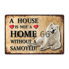 Load image into Gallery viewer, A House Is Not A Home Without A Siberian Husky Tin Poster-Sign Board-Dogs, Home Decor, Siberian Husky, Sign Board-15