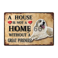 Load image into Gallery viewer, A House Is Not A Home Without A Siberian Husky Tin Poster-Sign Board-Dogs, Home Decor, Siberian Husky, Sign Board-9