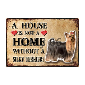 Image of a Silky Terrier Signboard with a text 'A House Is Not A Home Without A Silky Terrier'