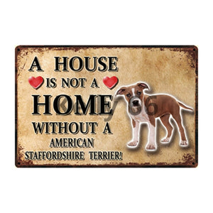 Image of an American Staffordhsire Terrier Sign board with a text 'A House Is Not A Home Without A American Staffordhsire Terrier'
