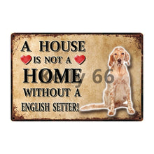 Load image into Gallery viewer, A House Is Not A Home Without A American Staffordshire Terrier Tin Poster-Sign Board-American Staffordshire Terrier, Dogs, Home Decor, Sign Board, Staffordshire Bull Terrier-8