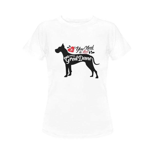 All You Need is Love and a Great Dane Women s Cotton T Shirt