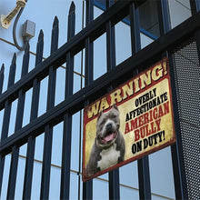 Load image into Gallery viewer, American Bully Sign - Warning Overly Affectionate American Bully on Duty-Sign Board-American Bully,Car Accessories,Sign Board-2
