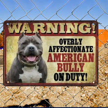 Load image into Gallery viewer, American Bully Sign - Warning Overly Affectionate American Bully on Duty-Sign Board-American Bully,Car Accessories,Sign Board-3