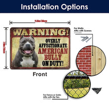 Load image into Gallery viewer, American Bully Sign - Warning Overly Affectionate American Bully on Duty-Sign Board-American Bully,Car Accessories,Sign Board-5