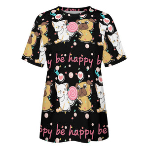 Be Happy Pug Love All Over Print Women's Cotton T-Shirt - 4 Colors-Apparel-Apparel, Pug, Shirt, T Shirt-11