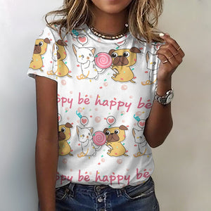 Be Happy Pug Love All Over Print Women's Cotton T-Shirt - 4 Colors-Apparel-Apparel, Pug, Shirt, T Shirt-2XS-White-1