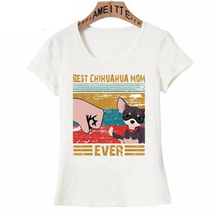 Image of a Chihuahua t-shirt with a cutest Chihuahua and the text which says "Best Chihuahua Mom Ever"