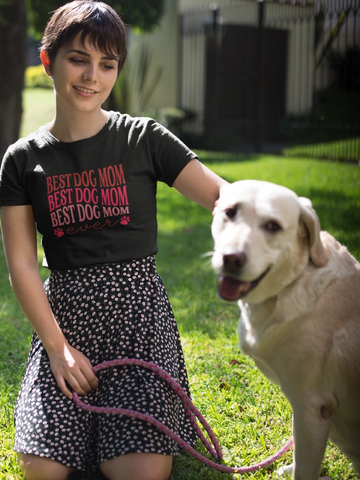Best Dog Mom Ever Women s Cotton T Shirt
