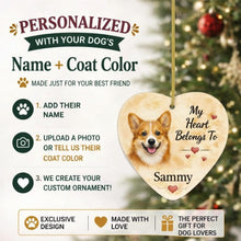 Load image into Gallery viewer, Corgi Dog Ornament - My Heart Belongs To Design - Personalized with Name-Christmas Ornament-Christmas,Corgi,Personalize Artwork-2