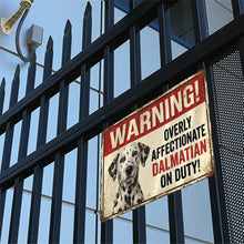 Load image into Gallery viewer, Dalmatian Sign - Warning Overly Affectionate Dalmatian on Duty-Sign Board-Car Accessories,Dalmatian,Sign Board-2