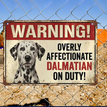 Load image into Gallery viewer, Dalmatian Sign - Warning Overly Affectionate Dalmatian on Duty-Sign Board-Car Accessories,Dalmatian,Sign Board-3
