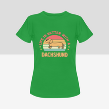 Load image into Gallery viewer, Life is Better with a Dachshund Women&#39;s Cotton T-Shirts - 3 Colors-Apparel-Apparel, Dachshund, Shirt, T Shirt-Green-Small-4