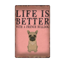 Load image into Gallery viewer, Image of a Frenchie sign board with a text &#39;Life Is Better With A French Bulldog&#39;