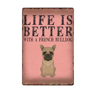 Image of a Frenchie sign board with a text 'Life Is Better With A French Bulldog'