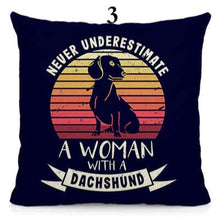 Load image into Gallery viewer, I Love My Dachshund Throw Pillows - 16 Designs-Cushion Cover-Dachshund, Home Decor, Pillows-Small-3 - Never Underestimate a Woman with a Dachshund-4