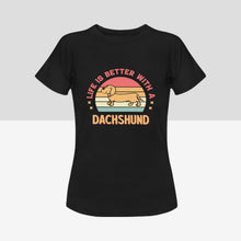 Load image into Gallery viewer, Life is Better with a Dachshund Women&#39;s Cotton T-Shirts - 3 Colors-Apparel-Apparel, Dachshund, Shirt, T Shirt-4