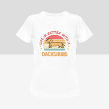 Load image into Gallery viewer, Life is Better with a Dachshund Women&#39;s Cotton T-Shirts - 3 Colors-Apparel-Apparel, Dachshund, Shirt, T Shirt-5